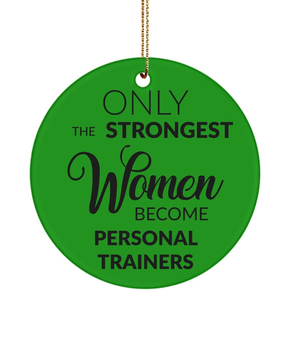 Female Personal Trainer Only The Strongest Women Become Personal Trainers Ceramic Christmas Tree Ornament