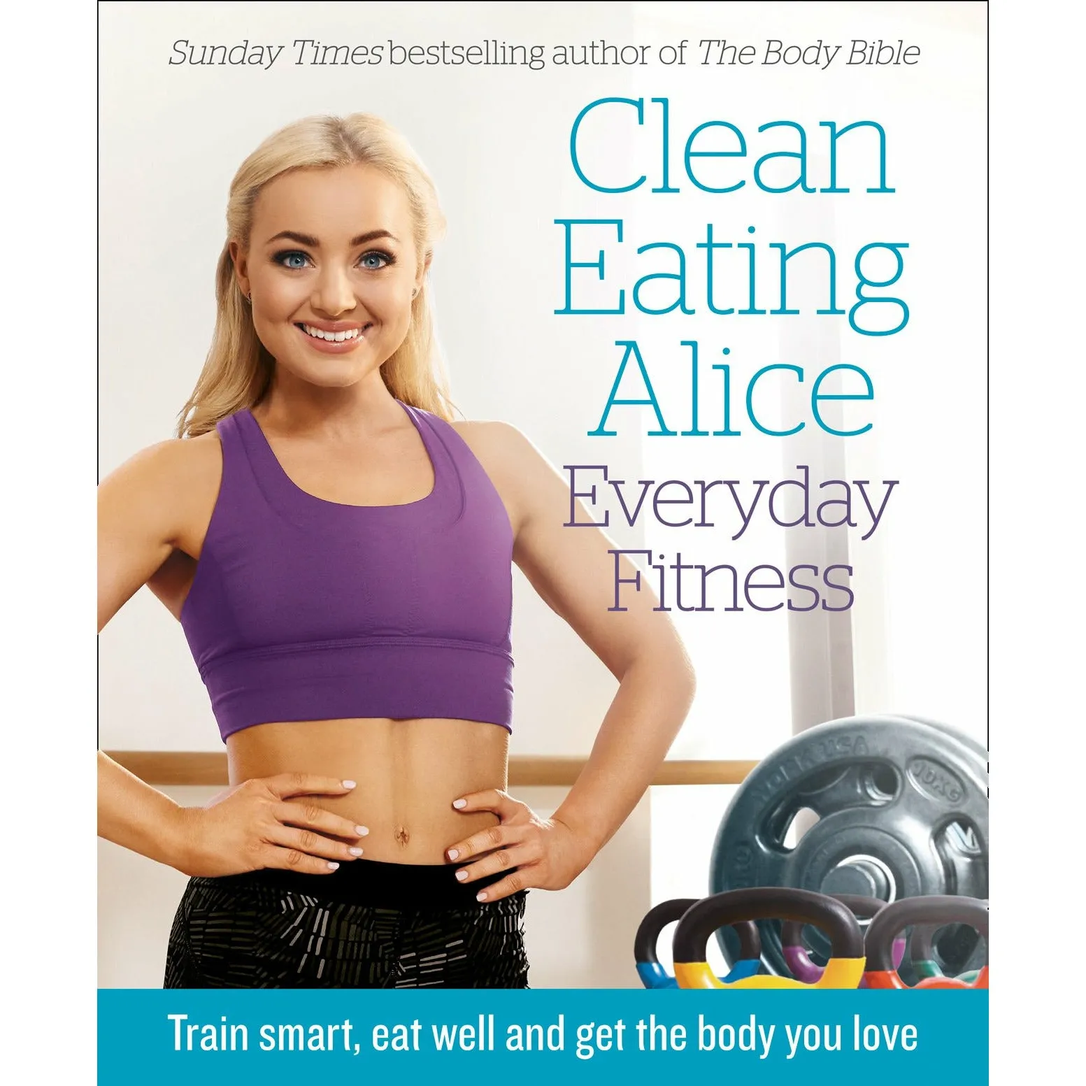 Fix the System, Not the Women, Everything, The Food Medic, Clean Eating Alice Everyday Fitness & Do This for You 5 Books Set